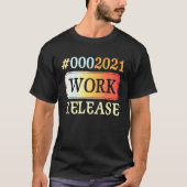 2021 Work Release Retirement Retired T-Shirt (Vorderseite)