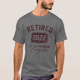 2022 erledigt Nicht mein Problem noch einmal Retro T-Shirt