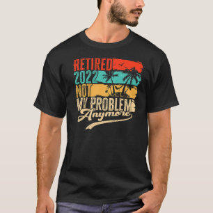 2022 erledigt Nicht mein Problem noch einmal Retro T-Shirt