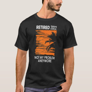 2022 erledigt Nicht mein Problem noch Vintager T-Shirt