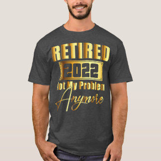 2022 erschöpft Nicht mein Problem noch lustiger Rü T-Shirt