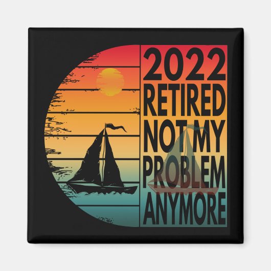 2022 HAT NICHT MEIN PROBLEM MEHR ERHALTEN MAGNET (Vorne)