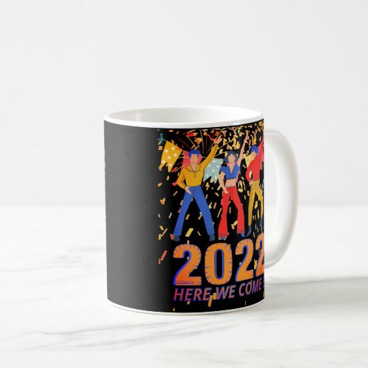 2022 HIER WIR KOMMEN lustige Silvester Party Gesch Kaffeetasse (VorderseiteRechts)