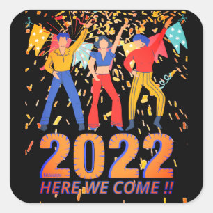 2022 HIER WIR KOMMEN lustige Silvester Party Gesch Quadratischer Aufkleber