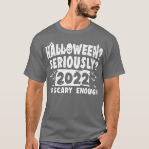 2022 ist Beängstigend genug Lazy Halloween Kostüm  T-Shirt