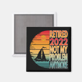 2022 NICHT MEIN PROBLEM MEHR RETIRED MAGNET (Vorderseite/Rückseite)