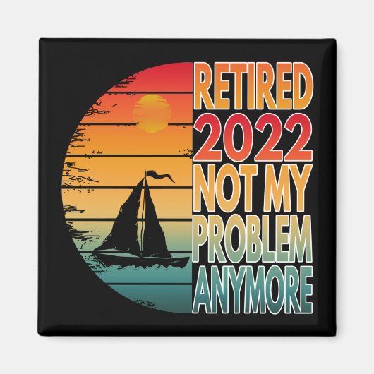 2022 NICHT MEIN PROBLEM MEHR RETIRED MAGNET (Vorne)