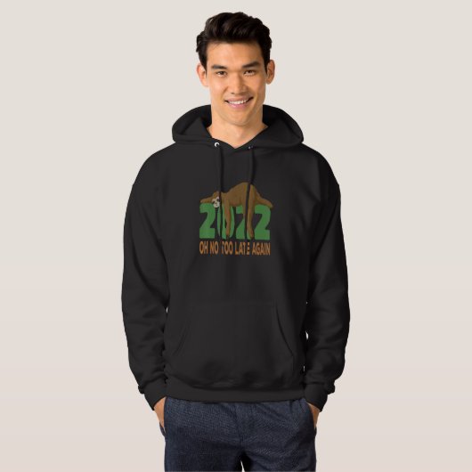 2022 Oh No Too Late Again Sloth 2023 Hoodie (Vorne ganz)