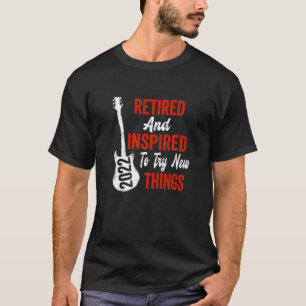 2022 Ruhestandsparty Im Ruhestand Und Inspiriert Z T-Shirt