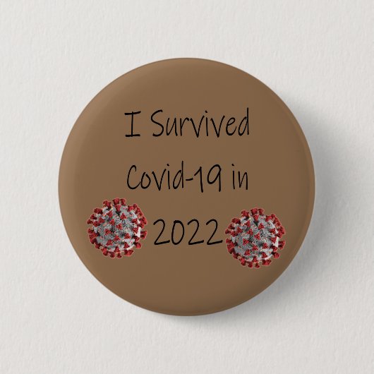 2022 überlebte ich Covid-19! Button (Vorderseite)
