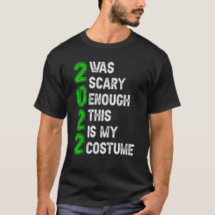 2022 War Gruselig genug, das ist mein Kostüm  Hall T-Shirt