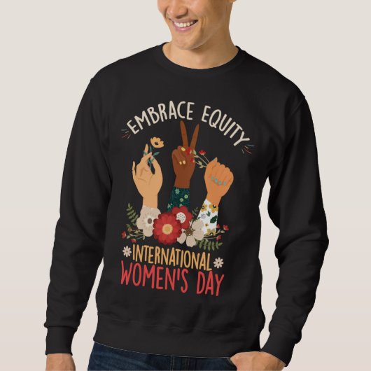 2023 International Women s Day Embrace Equity IWD Sweatshirt (Vorderseite)