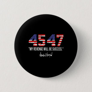 2024 45 47 Meine Rache wird Erfolg American Fla Button