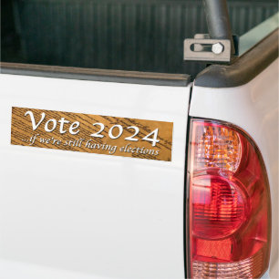 2024 abstimmen, wenn wir noch Wahlen haben Autoaufkleber