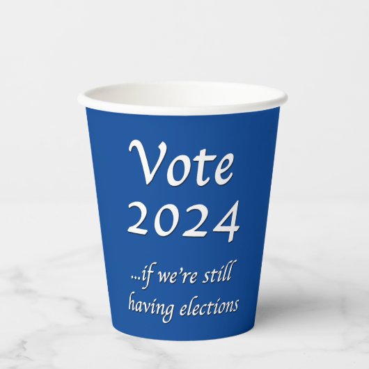 2024 abstimmen, wenn wir noch Wahlen Papier Cu Pappbecher (Vorderseite)