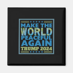 2024 Die Welt wieder zum Friedlichen Frieden mache Magnet
