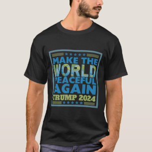 2024 Die Welt wieder zum Friedlichen Frieden mache T-Shirt