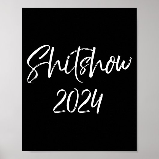 2024 Election Quote Sarcastic Litical Gift Show 20 Poster (Vorne)