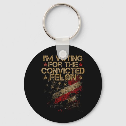 2024 - Ich stimme für Felon 2024 auf der Rückseite Schlüsselanhänger (Vorderseite)