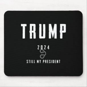2024 immer noch mein Präsident Mousepad
