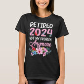 2024 nicht mehr mein Problem T-Shirt (Vorderseite)