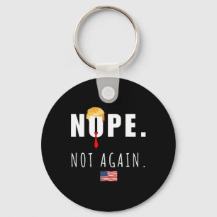 2024 Nope nicht wieder Anti Trump Wahl Amerikaner  Schlüsselanhänger