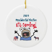 2024 Präsidentschaftswahl, es kommt! Keramik Ornament (Hinten)