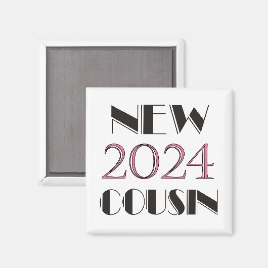 2024 Rosa neuer Cousin Magnet (Vorderseite/Rückseite)