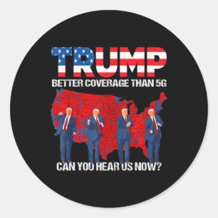 2024 Trump: Bessere Abdeckung als 5g: Hört ihr uns Runder Aufkleber