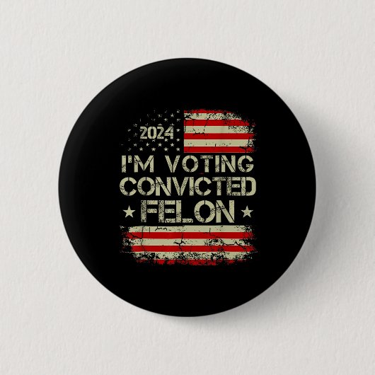 2024 Verurteilter Felon10 Button (Vorderseite)