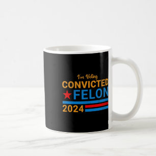 2024 Verurteilter Felon14 Kaffeetasse