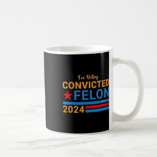 2024 Verurteilter Felon14 Kaffeetasse (Rechts)