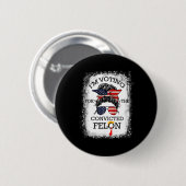 2024 Verurteilter Felon16 Button (Vorne & Hinten)