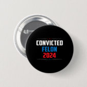 2024 Verurteilter Felon24 Button (Vorne & Hinten)