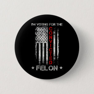 2024 Verurteilter Felon5 Button
