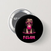 2024 Verurteilter Felon8 Button (Vorne & Hinten)