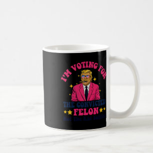 2024 Verurteilter Felon - Ich stimme für verurteil Kaffeetasse