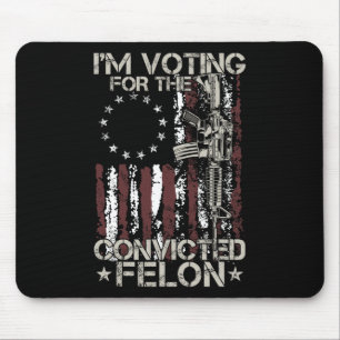 2024 Verurteilter Felon - Ich stimme für verurteil Mousepad