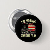 2024 Verurteilter Felon I'm Voting Verurteilte Fel Button (Vorne & Hinten)