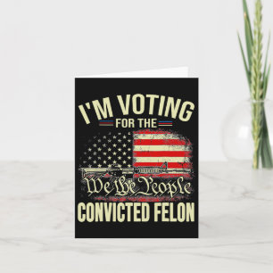 2024 Verurteilter Felon I'm Voting Verurteilte Fel Karte