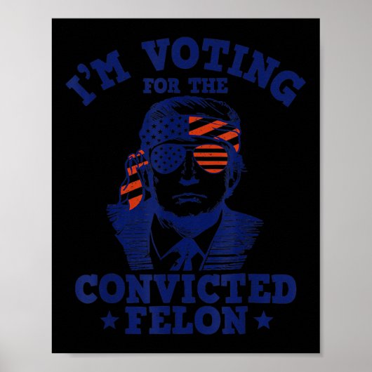 2024 Verurteilter Felon I'm Voting Verurteilte Fel Poster (Vorne)