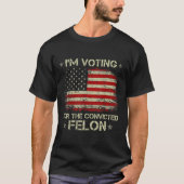 2024 Verurteilter Felon I'm Voting Verurteilte Fel T-Shirt (Vorderseite)