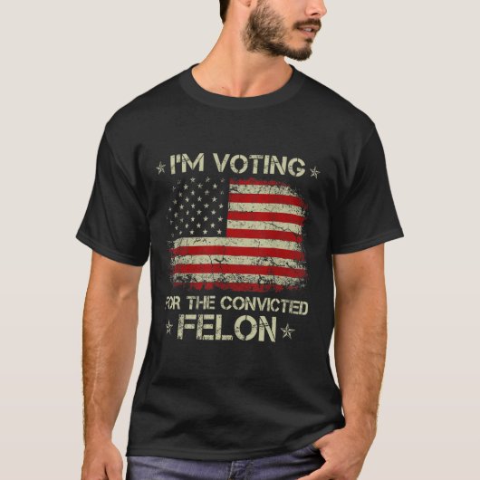 2024 Verurteilter Felon I'm Voting Verurteilte Fel T-Shirt (Vorderseite)