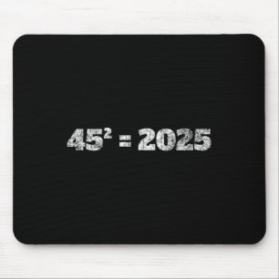 = 2025 Donald Trump Gleichung 45 47 Maga Wahl 2 Mousepad