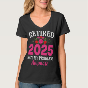 2025 erledigt Nicht mein Problem noch Vintager T-Shirt