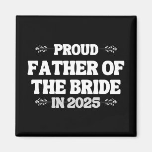 2025 Hochzeitsmatching stolzer Vater der Braut für Magnet