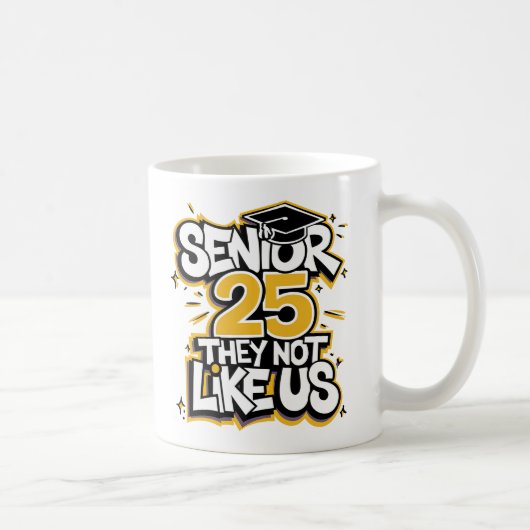2025 Hoher Abschluss - sie mögen uns nicht Kaffeetasse (Rechts)