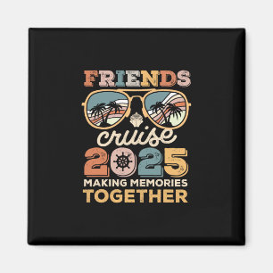 2025 Kreuzfahrt-Trupp Freunde Gemeinsame Erinnerun Magnet