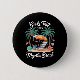 2025 Mädchen-Trip Myrtle Beach passendes Urlaubs-B Button