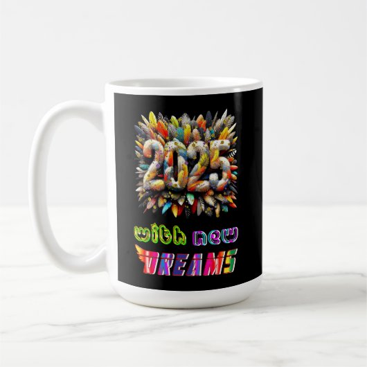 2025 mit neuen Träumen Kaffeetasse (Links)